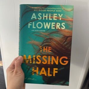 The Missing Half by Ashley Flowers